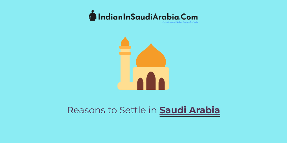 7 Reasons to Settle in Saudi Arabia