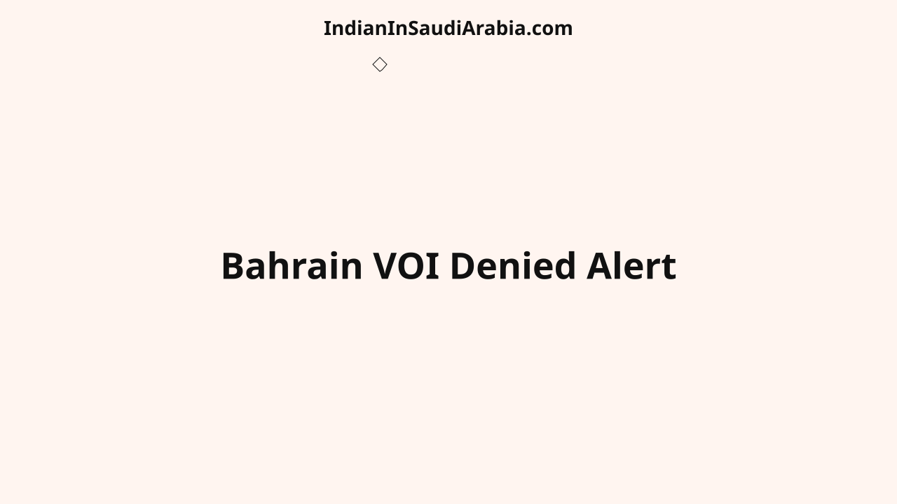 Bahrain VOI Alert: Indian Expats Being Denied Entry Today