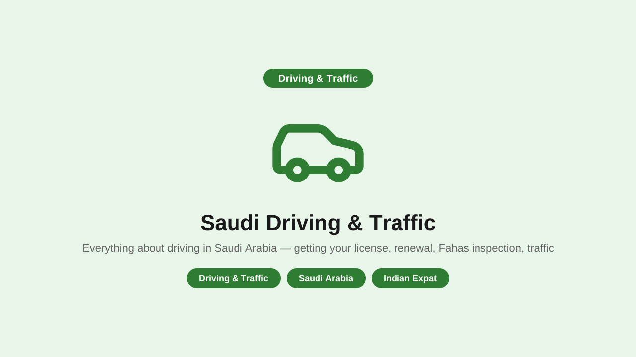 Saudi Driving & Traffic — Complete Guide for Indian Expats