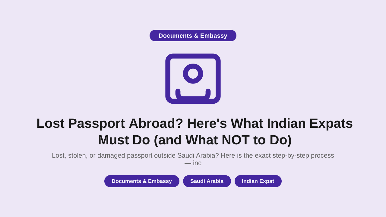 Lost Passport Abroad? Here's What Indian Expats Must Do (and What NOT to Do)
